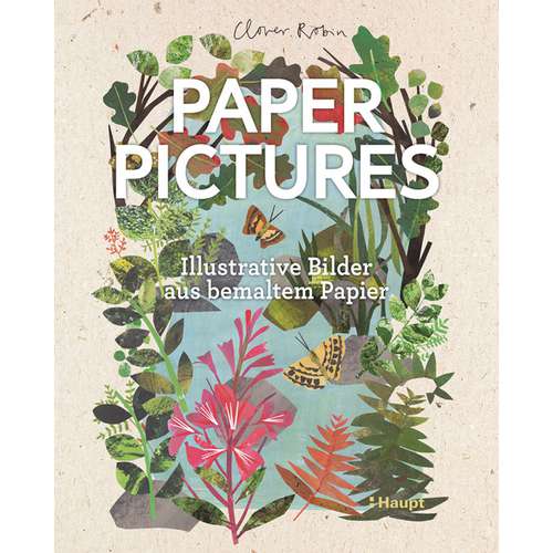 Paper Pictures - Illustrative Bilder aus bemaltem Papier 