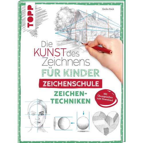 Die Kunst des Zeichnens für Kinder Zeichenschule - Zeichentechniken 